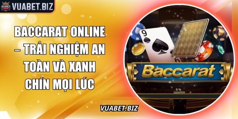 Baccarat Online – Trải Nghiệm An Toàn Và Xanh Chín Mọi Lúc 8 Baccarat online