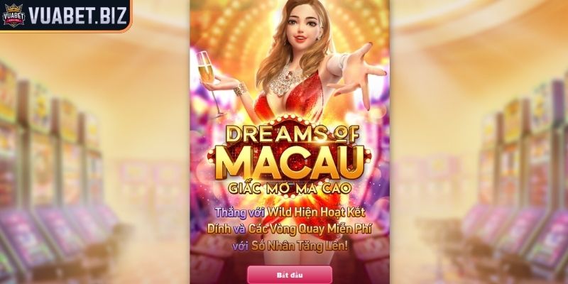 Giấc Mơ Ma Cao – Slot Game Xa Hoa Đẳng Cấp Cơ Hội Thắng Lớn 1 Tổng quan giấc mơ ma cao