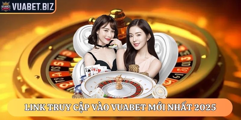 Vuabet88 Biz - Link Truy Cập Nhà Cái Vuabet88 Mới Nhất 1 Link truy cập vào Vuabet mới nhất 2025 và không chặn