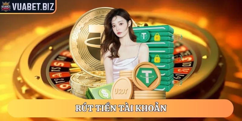Vuabet88 Biz - Link Truy Cập Nhà Cái Vuabet88 Mới Nhất 9 Rút tiền tài khoản